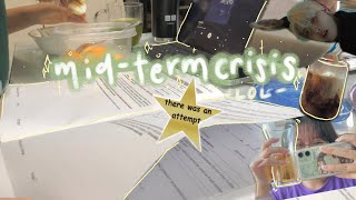 STudy vlog: my mid term crisis 🥲