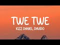 Kizz Daniel ft. Davido - Twe Twe (Lyrics)