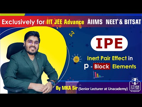 Inert Pair Effect | p-block Chemistry | IIT Jee Mains & Advance, BITSAT | NEET, AIIMS and REE