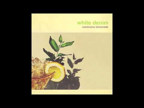 White Denim - Cheer Up / Blues Ending