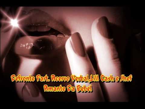 DEFRONTE PART. ACERVO VERBAL,LILL CASH E JHEF - AMANTE DA BEBEL →DOWNLOAD 2016