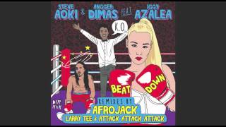 Steve Aoki &amp; Angger Dimas ft. Iggy Azalea - Beat Down (Larry Tee &amp; Attack Attack Attack Remix)