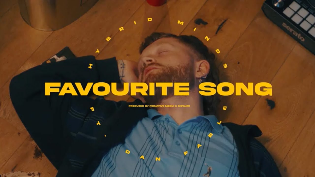 Hybrid Minds & Dan Fable - Favourite Song [Official Music Video]