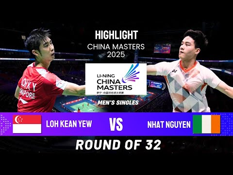 Loh Kean Yew (SGP) [8]  vs Nhat Nguyen (IRL) - SF | LI-NING China Masters 2025