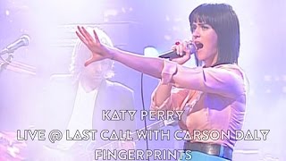 Katy Perry - Fingerprints (Live @ Last Call with Carson Daly)