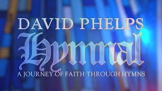 David Phelps - Hymnal - DVD Teaser