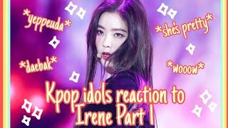 Kpop idols reaction to irene PART 1