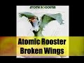 Atomic Roooster - Broken Wings