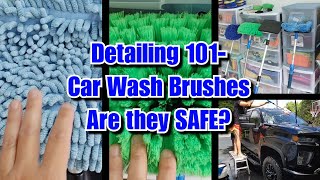 Detailing 101- Car Wash Brushes! Are they SAFE? If so, which