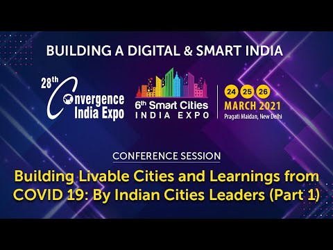 Conference Session on Building Livable Cities and Learnings from COVID 19: By Indian Cities Leaders