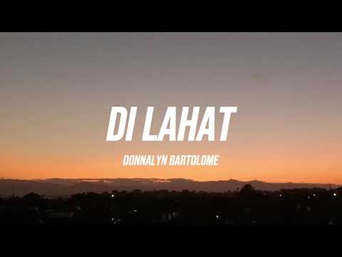 Donnalyn Bartolome - Di Lahat (Lyrics)