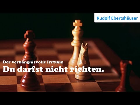Du darfst nicht richten. Der verhängnisvolle Irrtum - Rudolf Ebertshäuser