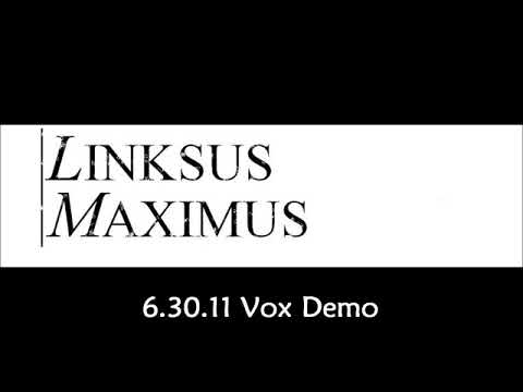 Linksus Maximus - 6.30.11 Vox Demo