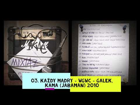 MC Mikael MIXTAPE 15SR 03. Każdy Mądry - WGWC - Galek, Kama (Jabaman) 2010