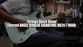 Video thumbnail for Strings Quick Demo : Charvel ANGEL VIVALDI SIGNATURE DK24-7 NOVA by Strings Shop