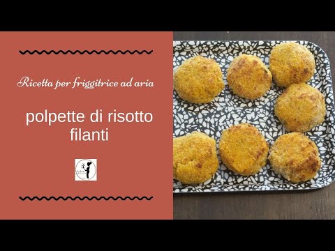 Polpette di risotto filanti in friggitrice ad aria, cucinare con gli avanzi.