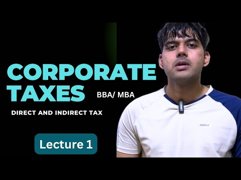 Corporate Taxes Direct and Indirect Tax Introduction And Concepts BBA MBA