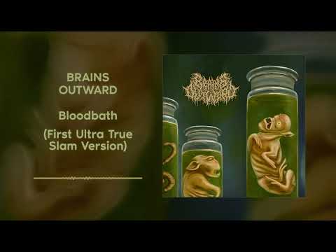 Brains Outward - Death Sentence & Bloodbath (First Ultra True Slam Version) [Slamming Brutal Death]