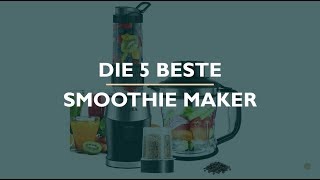 Die 5 Beste Smoothie Maker