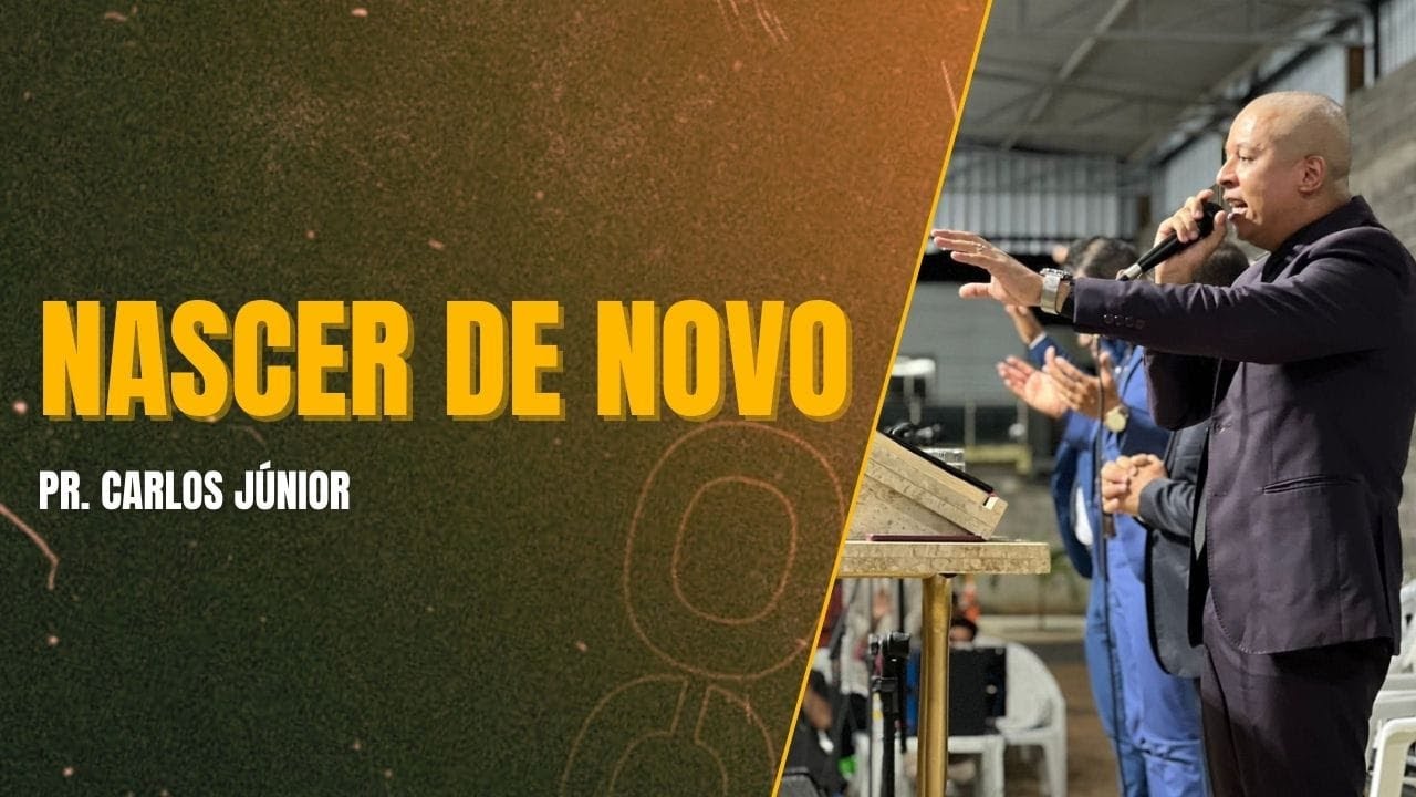 NASCER DE NOVO Com Pr. Carlos Júnior | Assembleia de Deus em Irecê