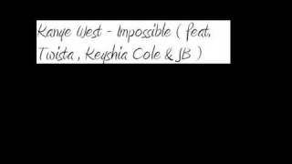 Kanye West - Impossible ( feat. Keyshia Cole , Twista &amp; BJ )