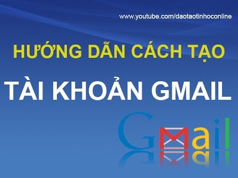 Cách đăng ký tài khoản Gmail mới nhanh nhất bằng tiếng Việt