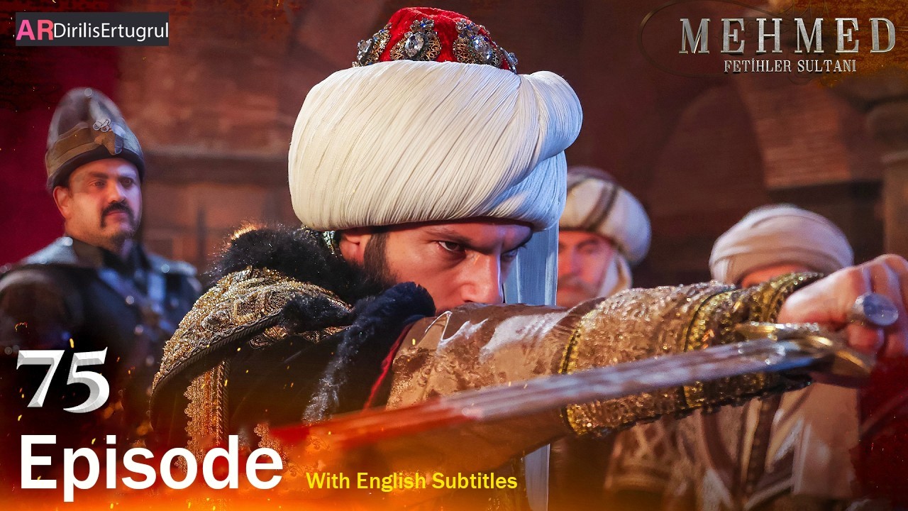 Mehmed Fetihler Sultani Season 3 Episode 75 With English Subtitles