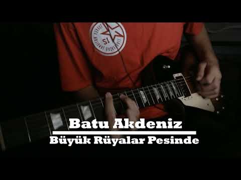 Batu Akdeniz - Büyük Rüyalar Peşinde (Elektro Gitar Solo Cover)