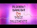 Dolce Dolcemente Florenc Banushi