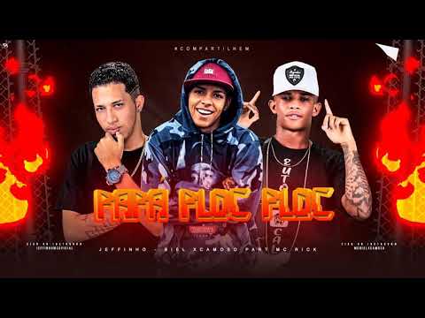JEFFINHO E BIEL XCAMOSO PART MC RICK  PAPA PLOC PLOC ( MÚSICA NOVA ) 2019