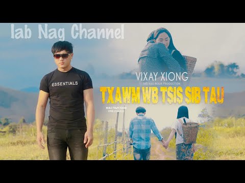 Vixay Xiong - Txawm Wb Tsis Sib Tau (Official Music Video)
