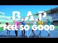 B.A.P - Feel So Good (Japanese Version)