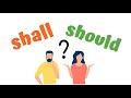 Modal Verbs: Shall & Should
