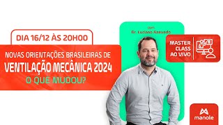 Novas orientações brasileiras de ventilação mecânica 2024: o que mudou?
