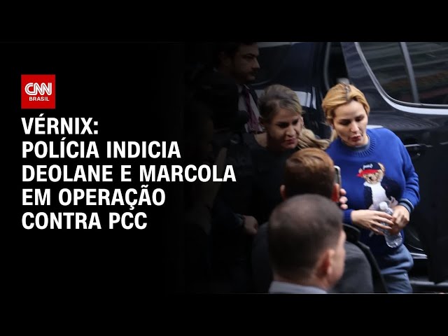 Polícia indicia Deolane e Marcola após operação contra o PCC em São Paulo | CNN 360°