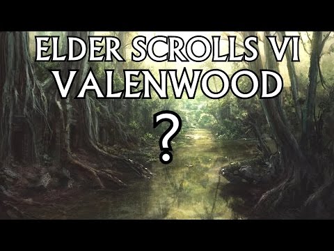 THE ELDER SCROLLS VI VALENWOOD?