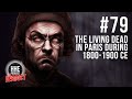 THE VERDICT The Living Dead In Paris During 1800 1900 CE