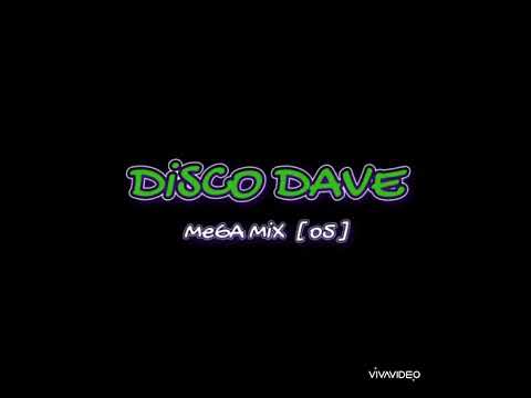 Disco Dave - Mega Mix [ o5 ]