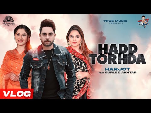 Behind The Scene | HADD TORHDA | JOT HARJOT | True Music | Punjabi Song 2021