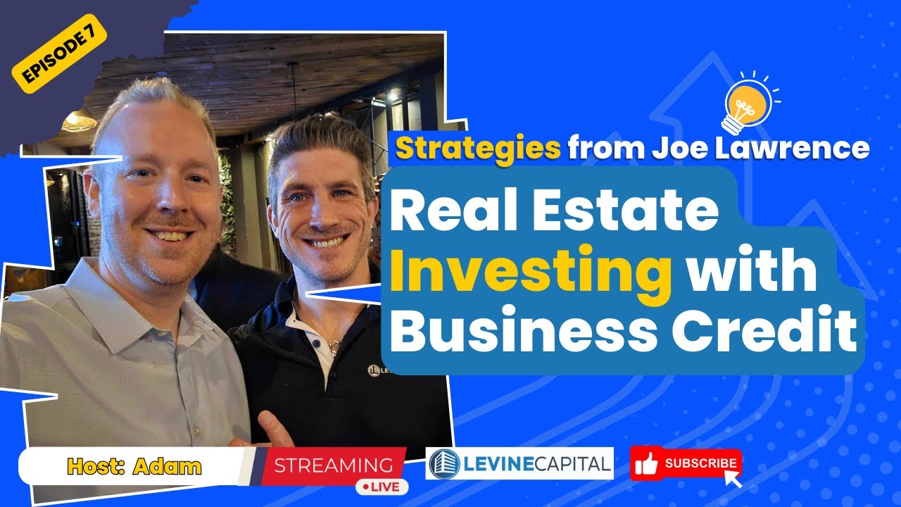 Real Estate Investing with Business Credit: Strategies from Joe Lawrence