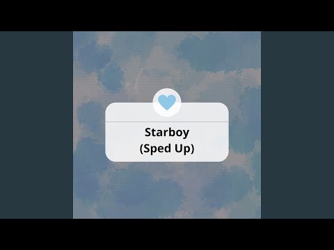 Starboy (Sped Up)