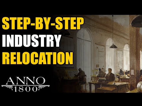 Anno 1800 Ultimate Guide: STEP-BY-STEP Relocating Industry to Other Islands