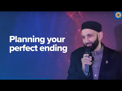 Planning Your Perfect Ending | A Qur'anic View - Dr. Omar Suleiman