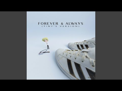 Forever & Always (Tiny's Version)