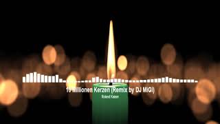 Roland Kaiser - 10 Millionen Kerzen (Remix by DJ MiGi) 110BPM