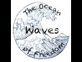 The Ocean Waves of Freedom: Director's Cut