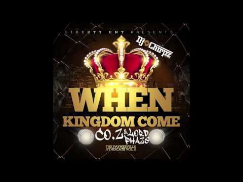 CO.Z & Lord Phaze When Kingdom Come (The Paynesville Syndicate Vol 2)