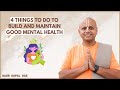 4 Things To Do To Build And Maintain Good Mental Health Mental Health Day Live Gaur Gopal Das