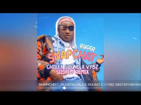 Snapchat - Ruger [Chiilex Sound x VYBZ SIISTEM remix ]