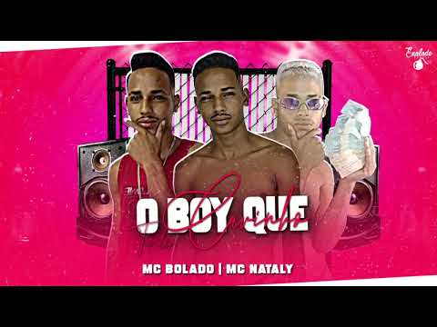 Mc bolado MC Nataly - O boy que te dar carinho